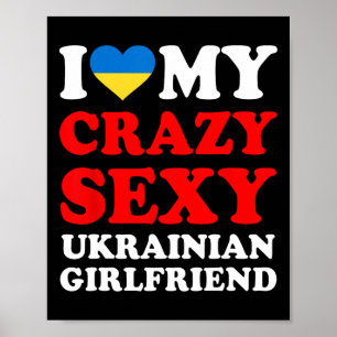 I Love My Crazy Y Ukrainian Girlfriend Funny Poster