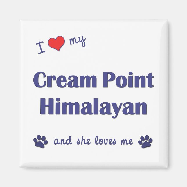 I Love My Cream Point Himalayan (Female Cat) Magnet (Front)