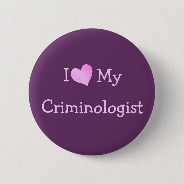 I Love My Criminologist Pinback Button (Front)