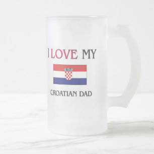 I Love My Croatian Dad Frosted Glass Beer Mug