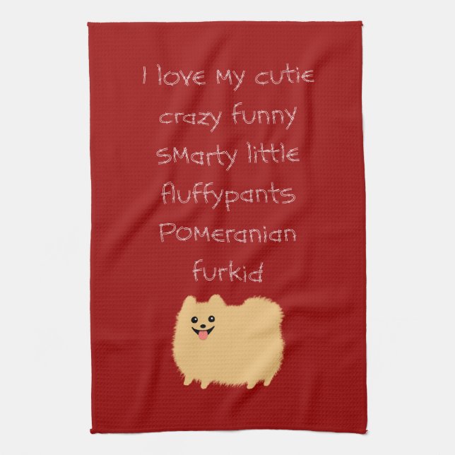 I Love My Cutie Crazy Funny Smarty... Pomeranian Towel (Vertical)