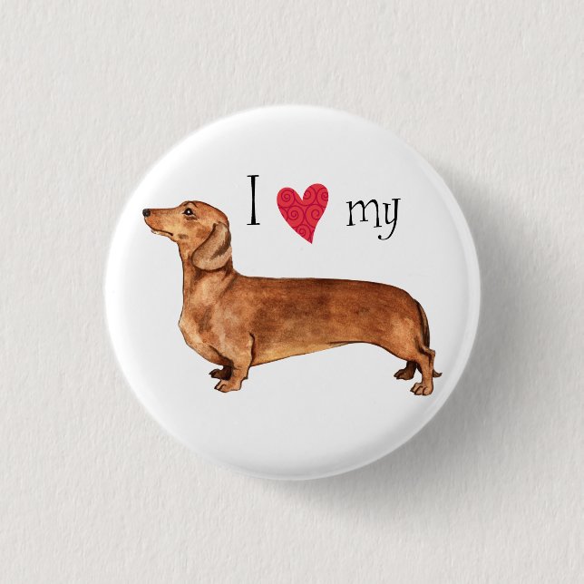 I Love my Dachshund Button (Front)