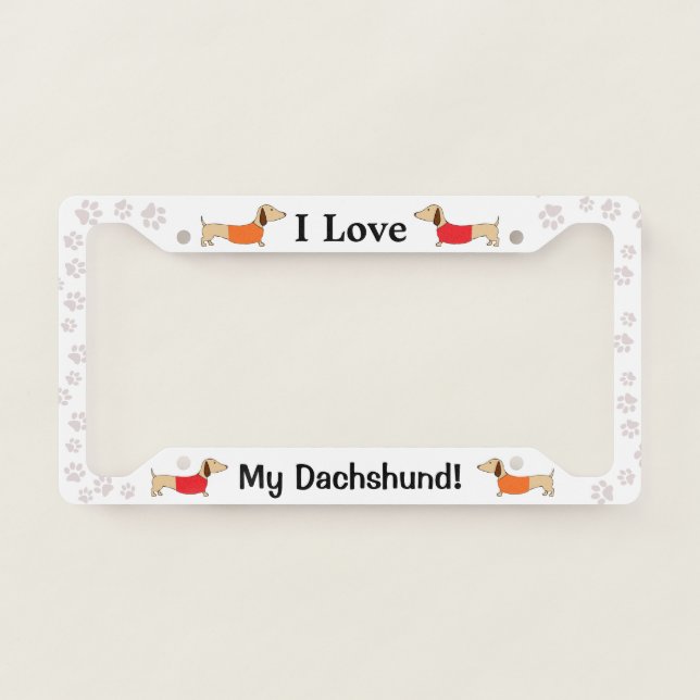 I Love My Dachshund Doxie Mom Gift License Plate Frame (Front)
