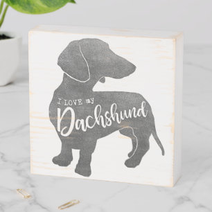 I love my Dachshund Doxie Teckel Wiener Wooden Box Sign