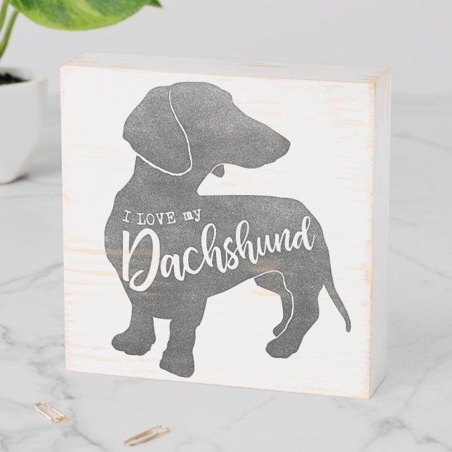 I love my Dachshund Doxie Teckel Wiener Wooden Box Sign (In Situ Horizontal)