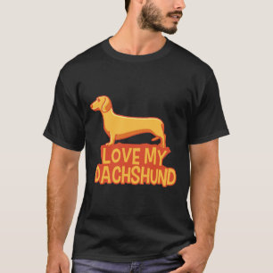 I Love My Dachshund Funny Wiener T-Shirt