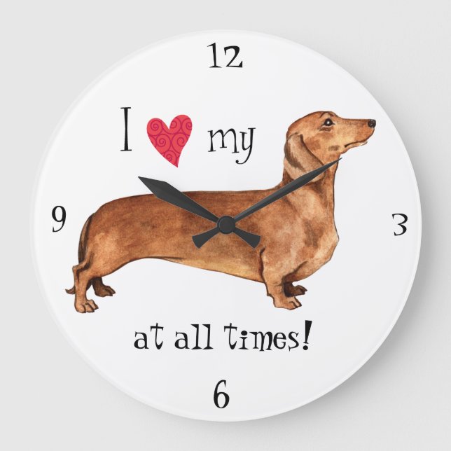 I love my Dachshund Large Clock (Front)