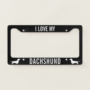 I Love My Dachshund - Wiener Dog Silhouettes License Plate Frame