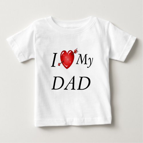 I Love My Dad 2 Baby T_Shirt