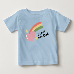 I Love My Dad Baby T-Shirt