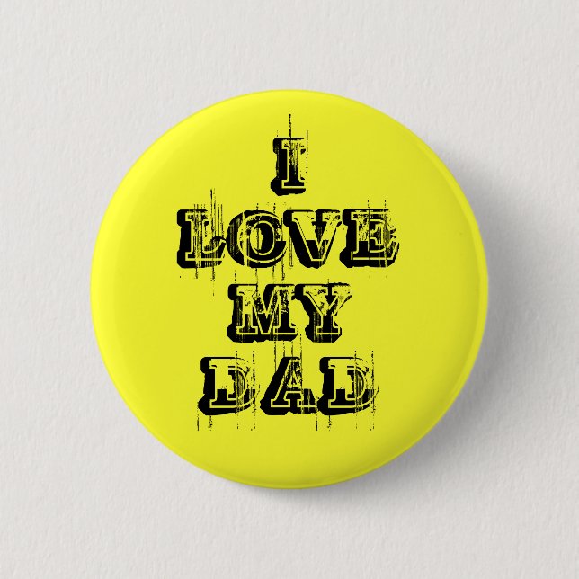 I LOVE MY DAD Button (Front)
