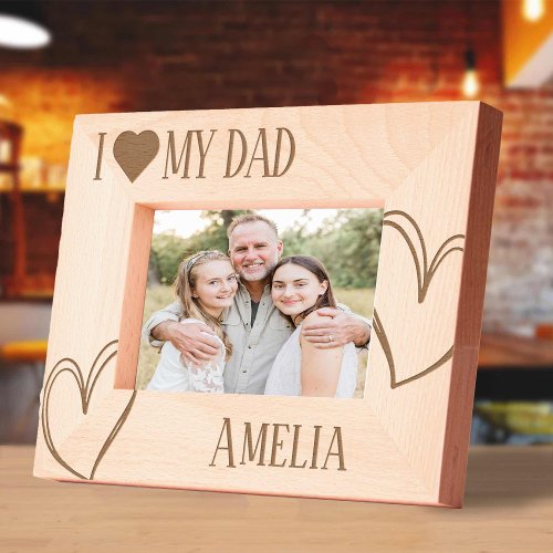 I Love my DAD fathers day picture frame Engraved Frames