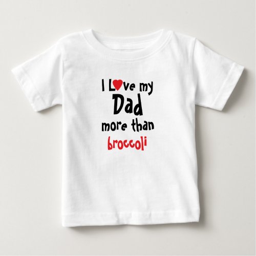 I Love My Dad Funny Baby T_Shirt