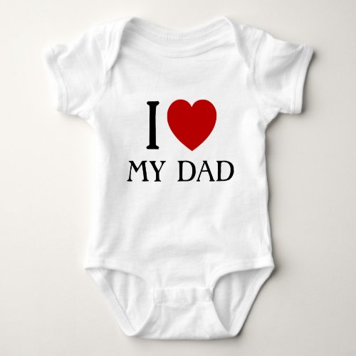 I love my Dad  Kids  Baby T_Shirts