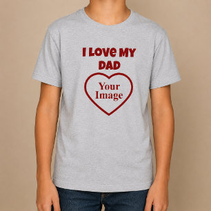 I Love My Dad Photo T-Shirt