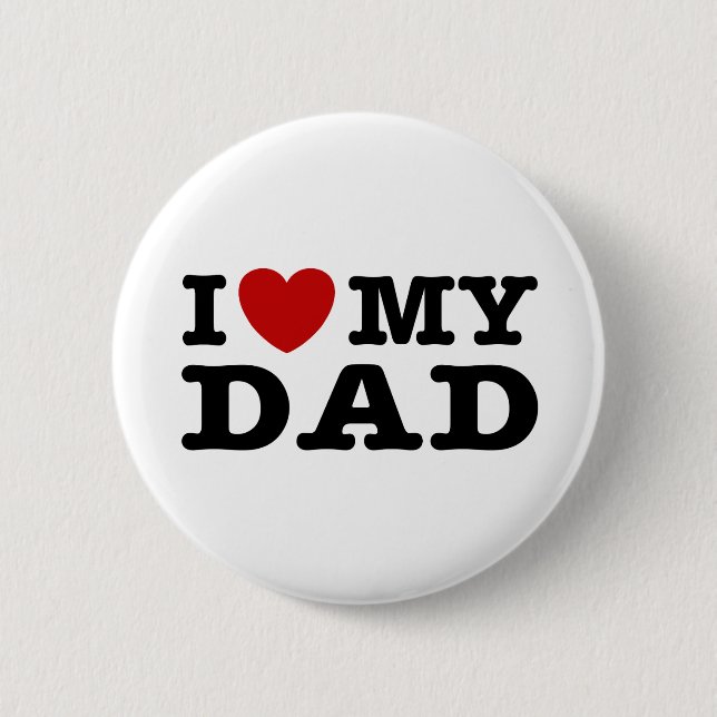 I love My Dad Pinback Button (Front)