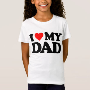 I LOVE MY DAD T-Shirt
