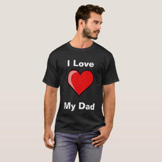 I Love My Dad T-Shirt – The Perfect Gift for Dad