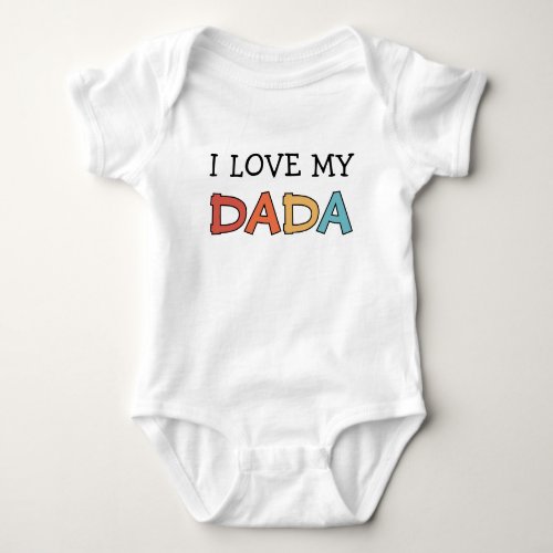 I Love my Dada Retro Cute  Baby Bodysuit