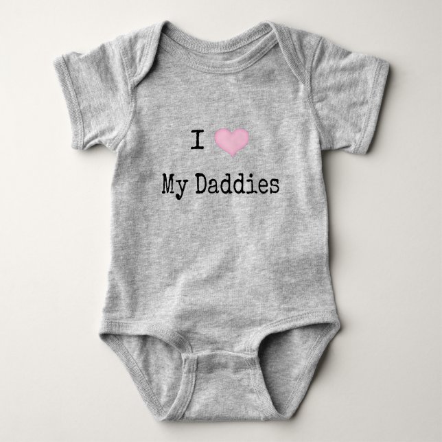 I Love My Daddies Baby Bodysuit (Front)