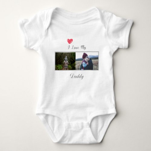 I LOVE MY DADDY BABY BODYSUIT PERSONALIZED PHOTO