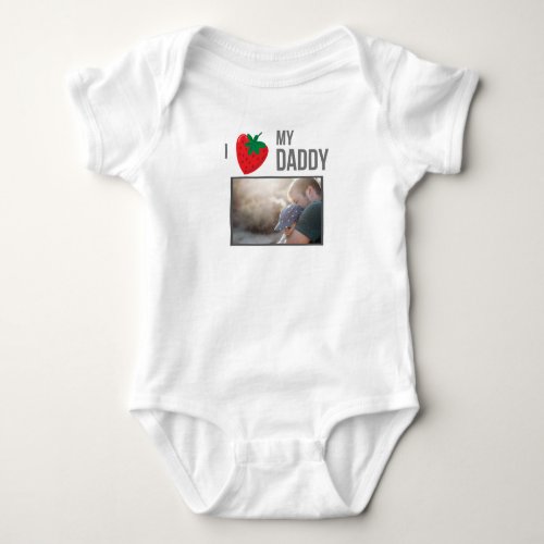 I LOVE MY DADDY BABY CLOTHES CUSTOM PHOTO BABY BODYSUIT