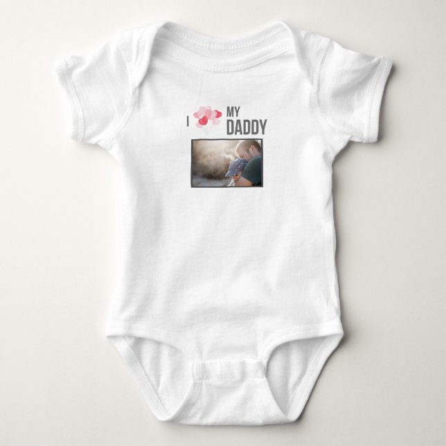 I LOVE MY DADDY BABY CLOTHES CUSTOM PHOTO BABY BODYSUIT (Front)