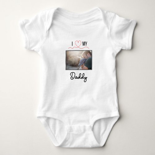 I LOVE MY DADDY BABY CLOTHES CUSTOM PHOTO BABY BODYSUIT