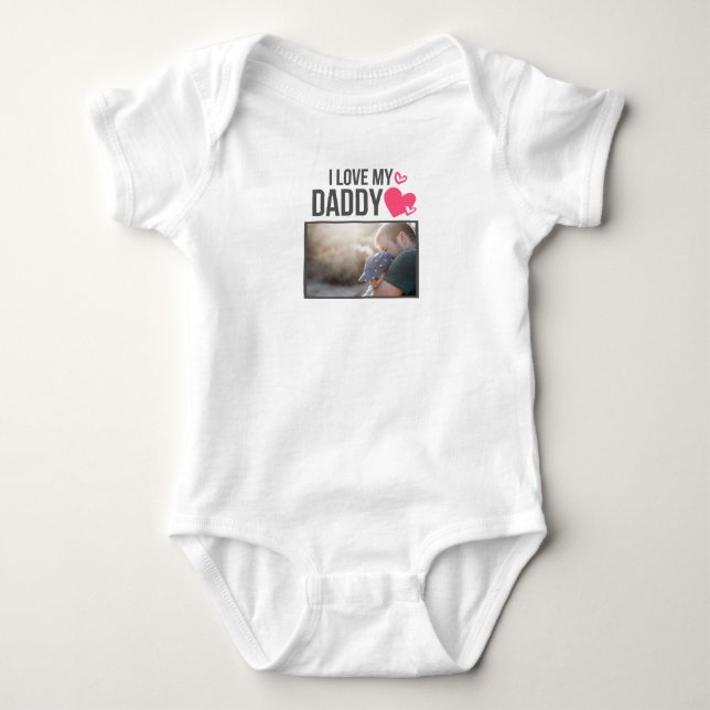 I LOVE MY DADDY BABY CLOTHES CUSTOM PHOTO BABY BODYSUIT (Front)