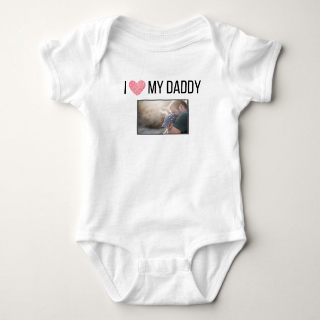 I LOVE MY DADDY BABY CLOTHES CUSTOM PHOTO BABY BODYSUIT (Front)