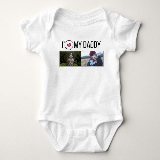 I LOVE MY DADDY BABY CLOTHES CUSTOM PHOTO BABY BODYSUIT (Front)