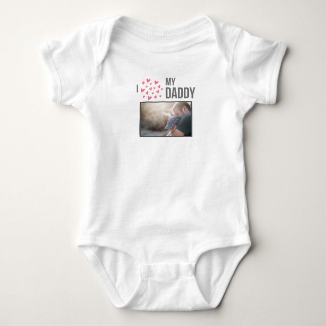 I LOVE MY DADDY BABY CLOTHES CUSTOM PHOTO BABY BODYSUIT (Front)