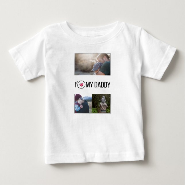 I LOVE MY DADDY BABY CLOTHES CUSTOM PHOTO BABY T-Shirt (Front)