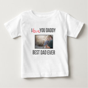 I LOVE MY DADDY BABY CLOTHES CUSTOM PHOTO BABY T-Shirt