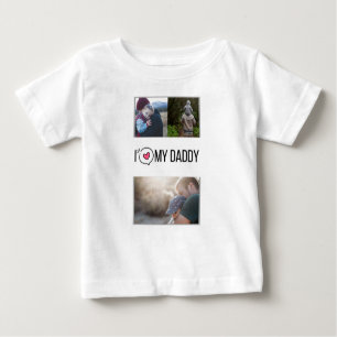 I LOVE MY DADDY BABY CLOTHES CUSTOM PHOTO BABY T-Shirt
