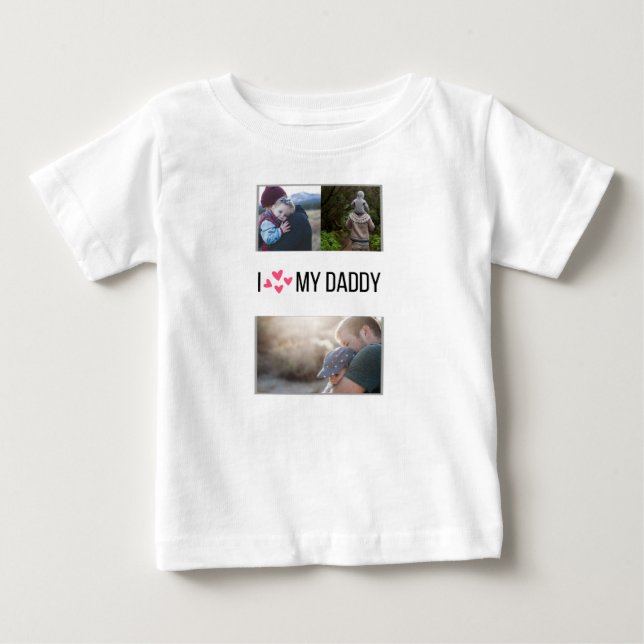 I LOVE MY DADDY BABY CLOTHES CUSTOM PHOTO BABY T-Shirt (Front)