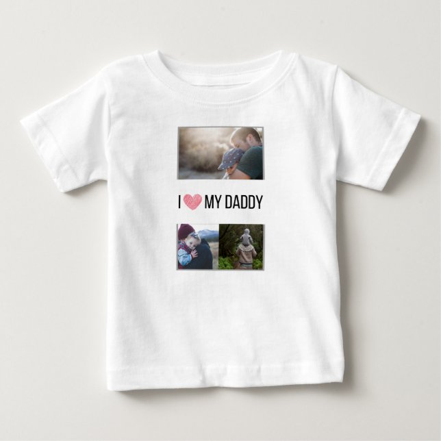 I LOVE MY DADDY BABY CLOTHES CUSTOM PHOTO BABY T-Shirt (Front)