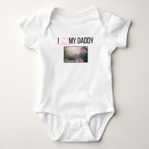 I LOVE MY DADDY BABY CLOTHES CUSTOM PHOTO BODYSUIT