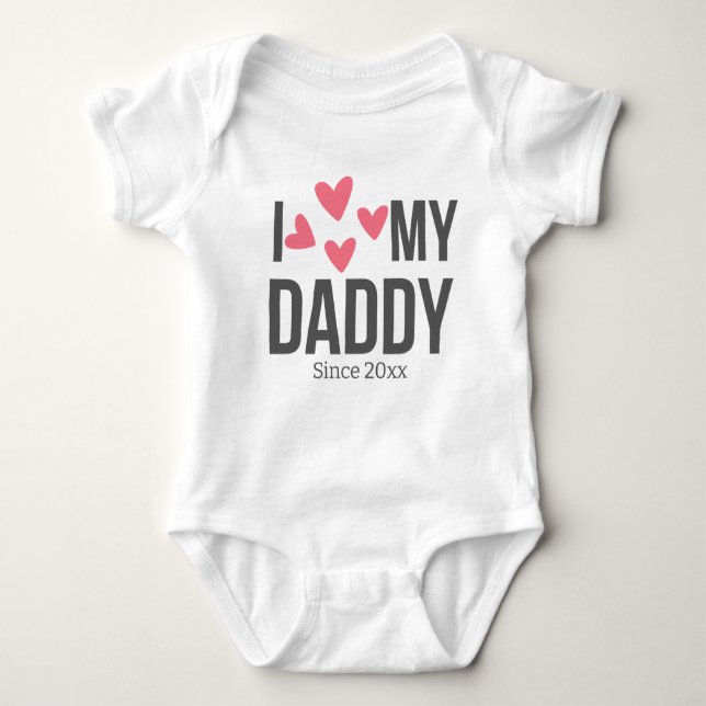 I LOVE MY DADDY BABY CLOTHES CUSTOM TEXT BABY BODYSUIT (Front)