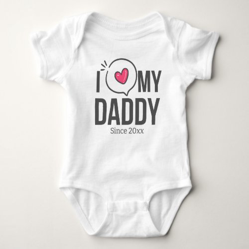 I LOVE MY DADDY BABY CLOTHES CUSTOM TEXT BABY BODYSUIT