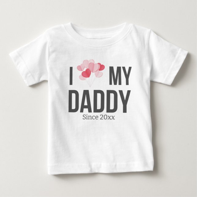 I LOVE MY DADDY BABY CLOTHES CUSTOM TEXT BABY T-Shirt (Front)