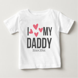I LOVE MY DADDY BABY CLOTHES CUSTOM TEXT BABY T-Shirt