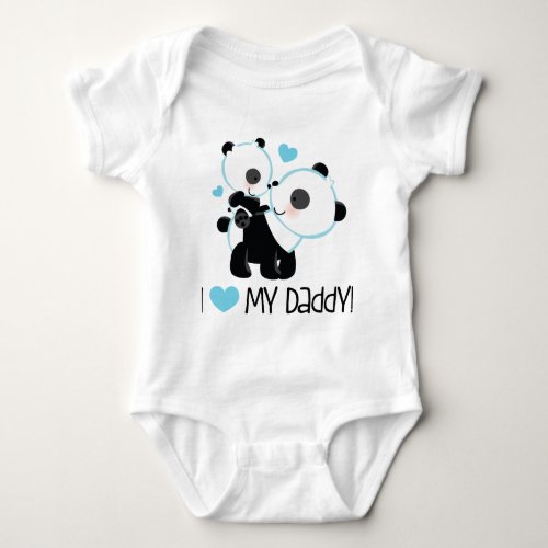 I Love My Daddy baby panda Baby Bodysuit