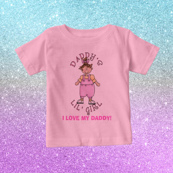I Love My Daddy! Baby T-shirt by DoodlesHolidayGifts at Zazzle