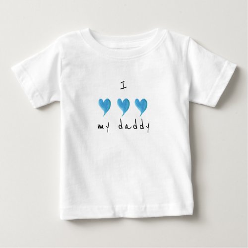 I Love My Daddy Blue Heart Baby T_Shirt