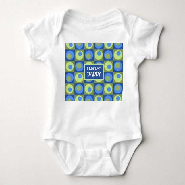 I love my Daddy Bold Blue Green Geometric Pattern Baby Bodysuit (Front)