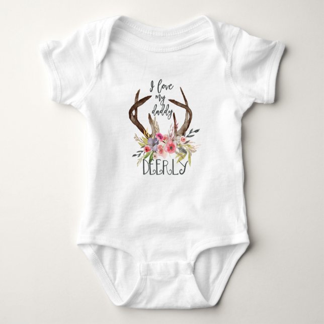 I love my daddy deerly baby bodysuit (Front)