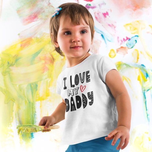 I Love My Daddy Heart Black Typography Baby T_Shirt