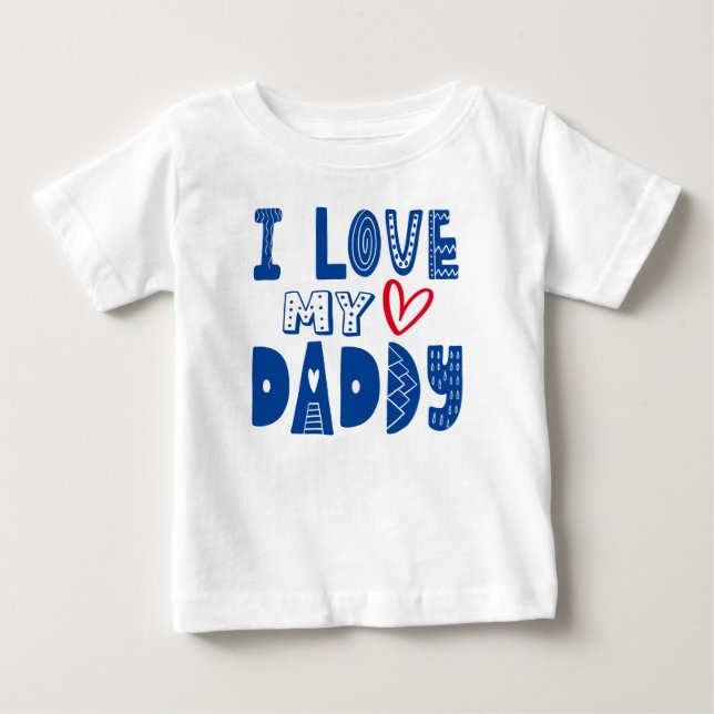 I Love My Daddy Heart Blue Typography Baby T-Shirt (Front)