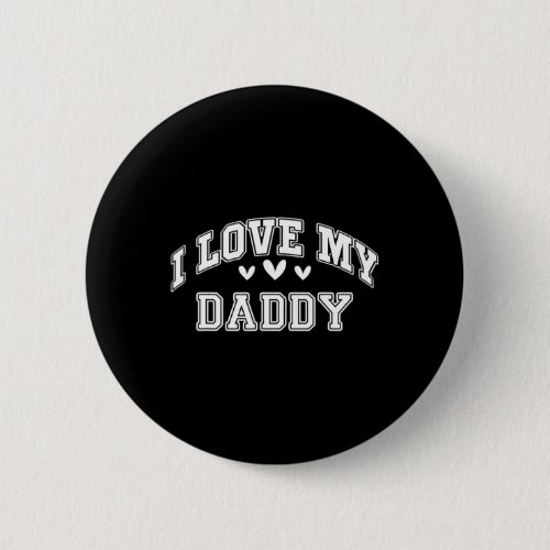 I Love My Daddy I Heart My Daddy Cool Fathers Day  Button